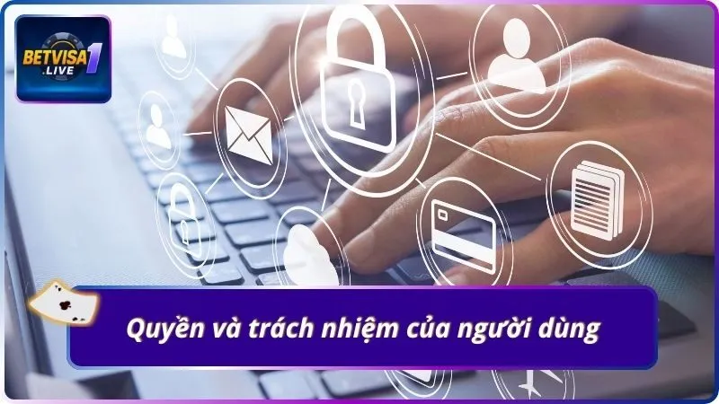 Quyền và trách nhiệm của người dùng