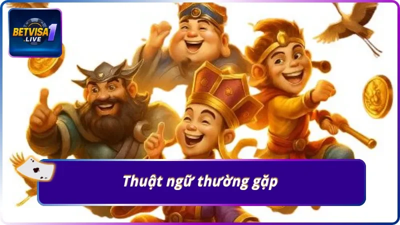 Thuật ngũ game nổ hũ Tây du ký bạn nên biết